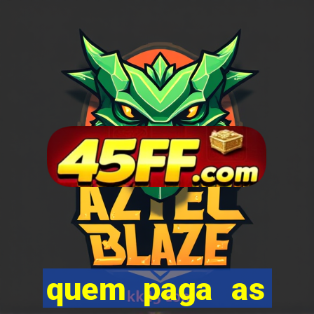 quem paga as passagens dos times de futebol
